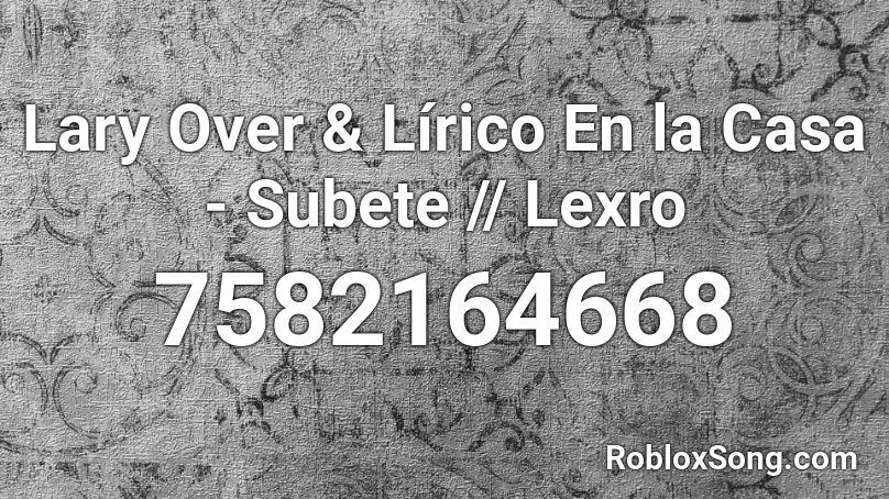 Lary Over & Lírico En la Casa - Subete // Lexro Roblox ID