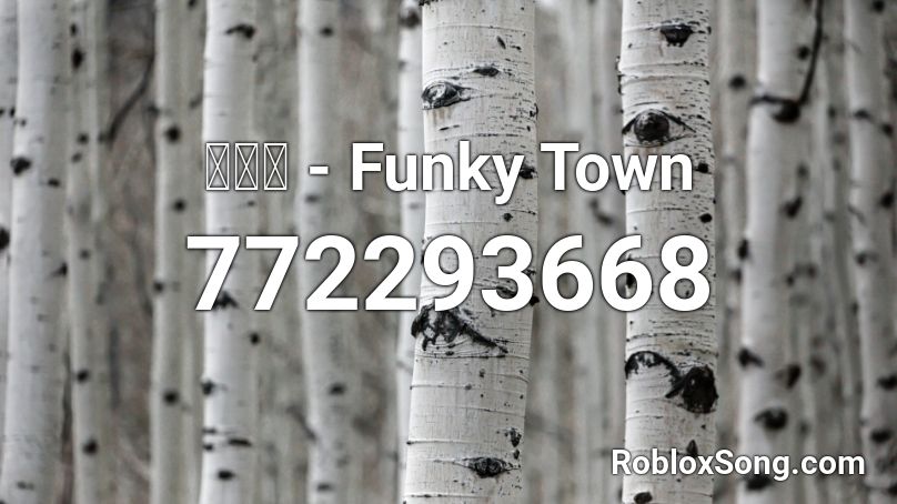 Funky Town Roblox ID - Roblox music codes