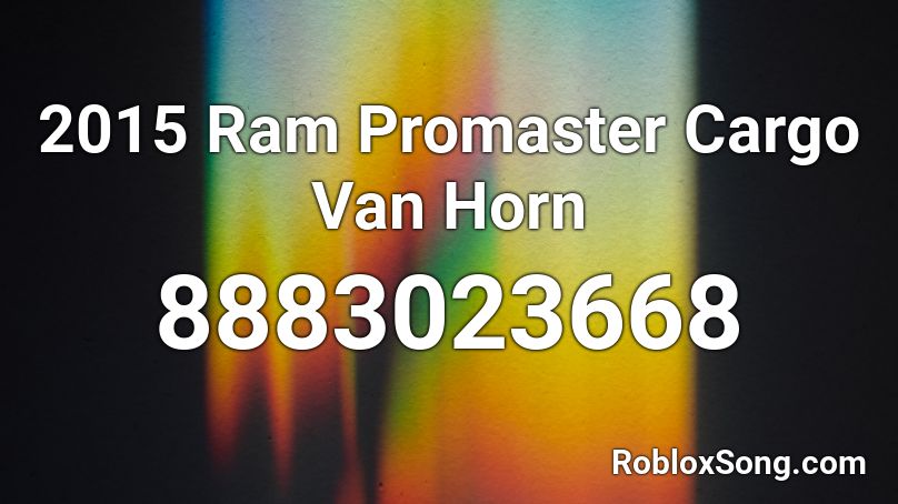 2015 Ram Promaster Cargo Van Horn Roblox ID