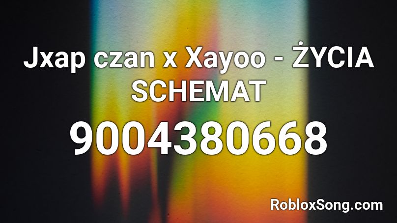 Jxap czan x Xayoo - ŻYCIA SCHEMAT Roblox ID