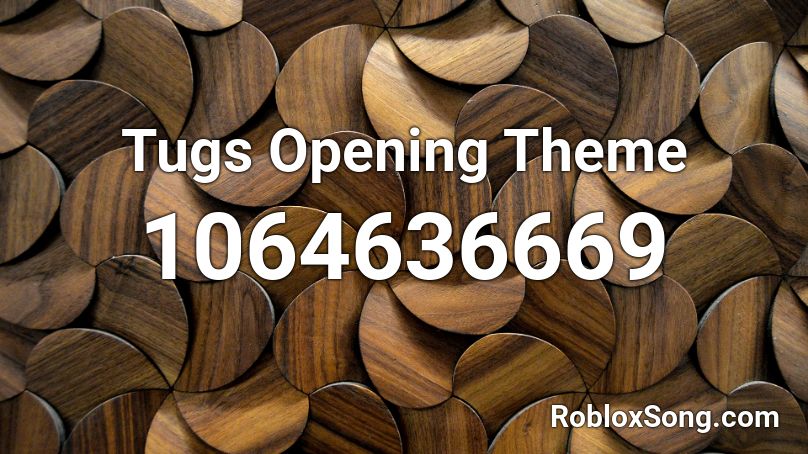 Tugs Opening Theme Roblox ID