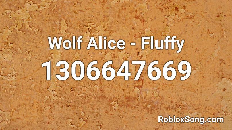 Wolf Alice - Fluffy Roblox ID