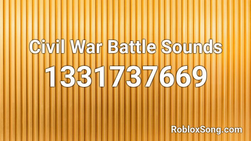Civil War Battle Sounds Roblox ID