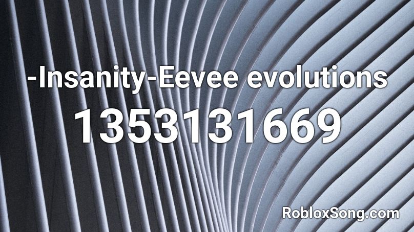 -Insanity-Eevee evolutions Roblox ID