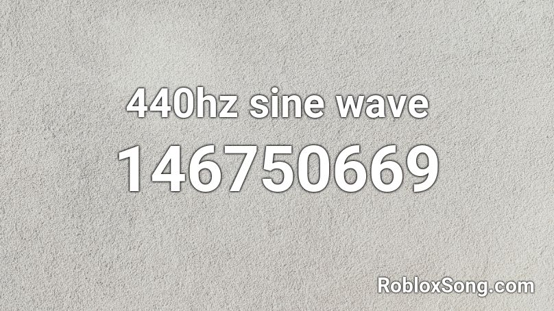 440hz sine wave Roblox ID