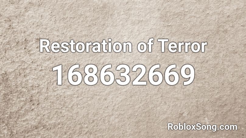 Restoration of Terror Roblox ID