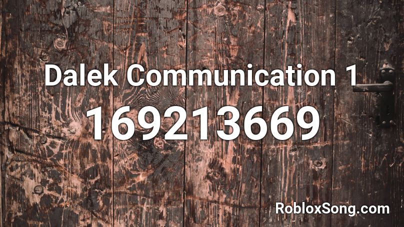 Dalek Communication 1 Roblox ID