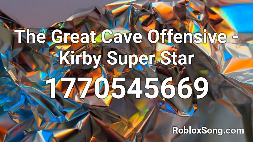 The Great Cave Offensive - Kirby Super Star Roblox ID