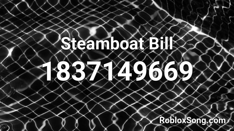 Steamboat Bill Roblox ID