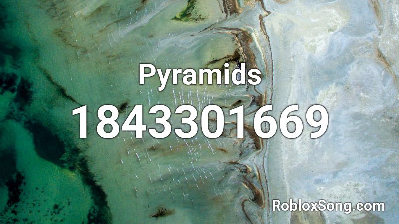 Pyramids Roblox ID