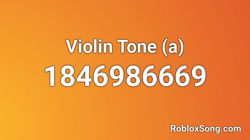 Violin Tone (a) Roblox ID