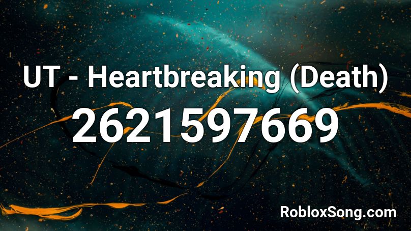 UT - Heartbreaking (Death) Roblox ID