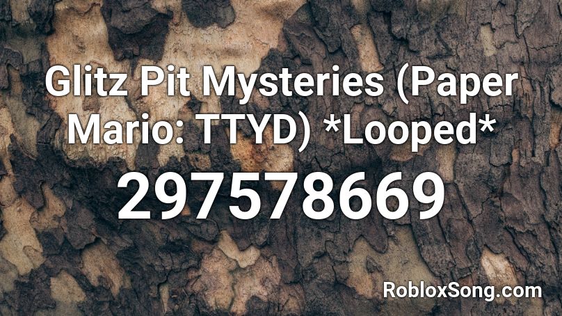 Glitz Pit Mysteries (Paper Mario: TTYD) *Looped* Roblox ID