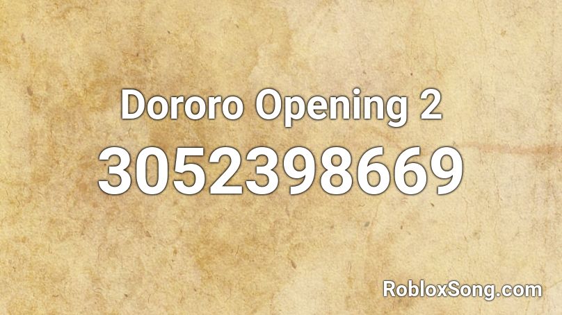Dororo Opening 2 Roblox ID