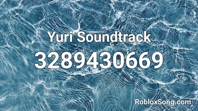 Yuri Soundtrack Roblox ID
