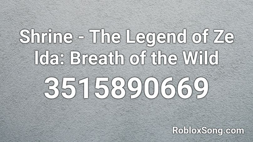 Shrine The Legend Of Ze Lda Breath Of The Wild Roblox Id Roblox Music Codes - roblox legend of zelda breath of the wild