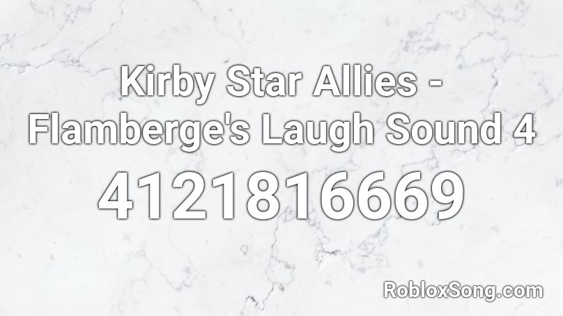 Kirby Star Allies - Flamberge's Laugh Sound 4 Roblox ID