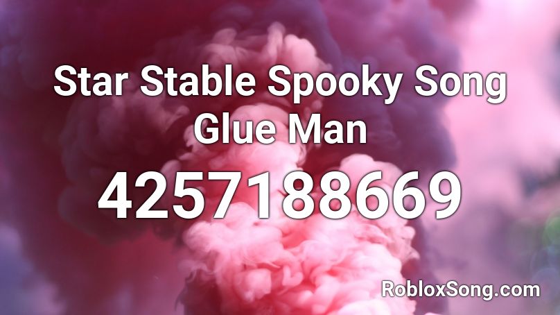 Star Stable Spooky Song Glue Man  Roblox ID