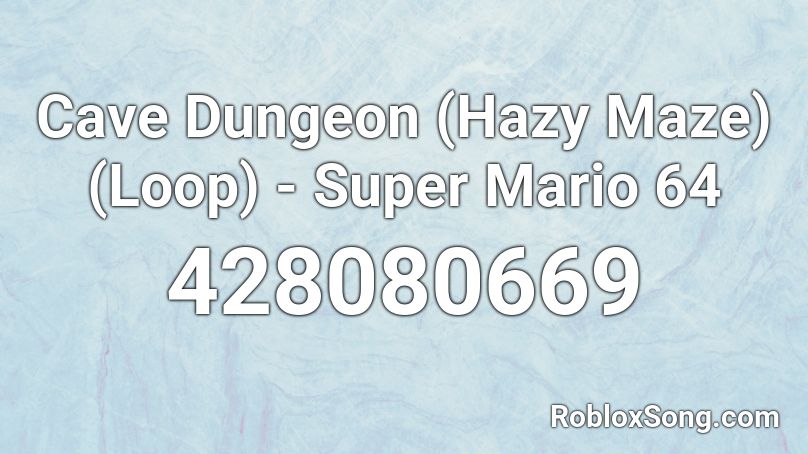 Cave Dungeon (Hazy Maze) (Loop) - Super Mario 64 Roblox ID