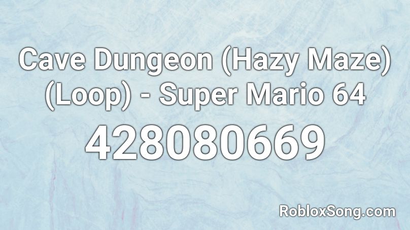 Cave Dungeon Hazy Maze Loop Super Mario 64 Roblox Id Roblox Music Codes - basic thuganomics roblox