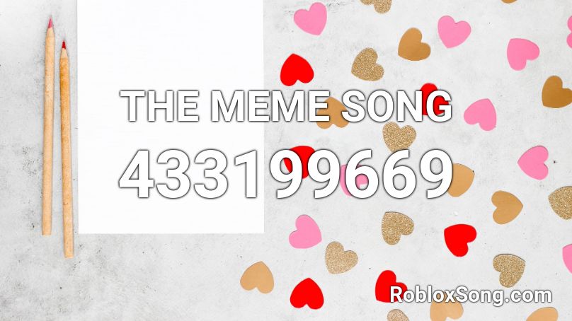 THE MEME SONG Roblox ID