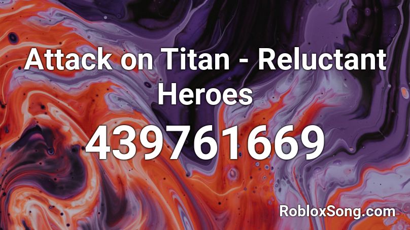 Attack on Titan - Reluctant Heroes Roblox ID