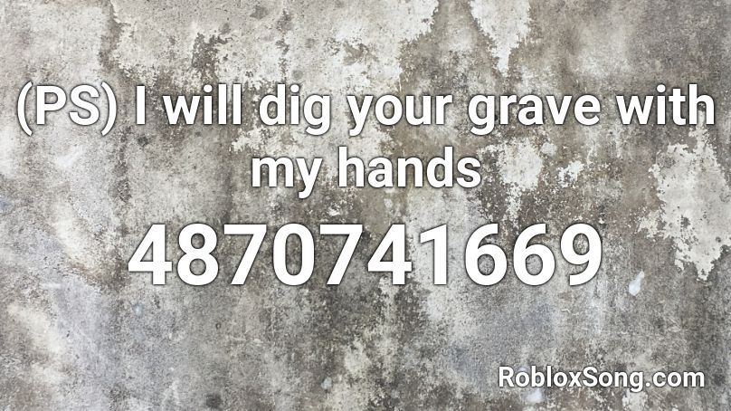 (Palestine) I will dig your grave with my hands Roblox ID
