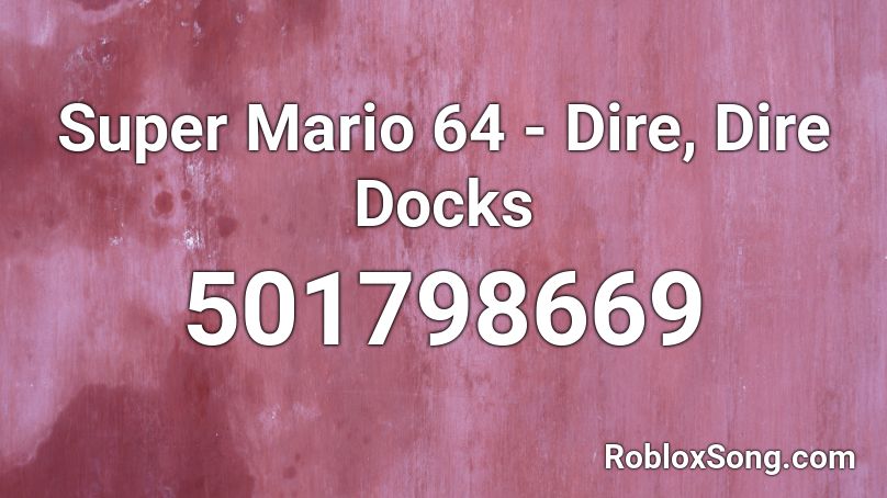 Super Mario 64 - Dire, Dire Docks Roblox ID