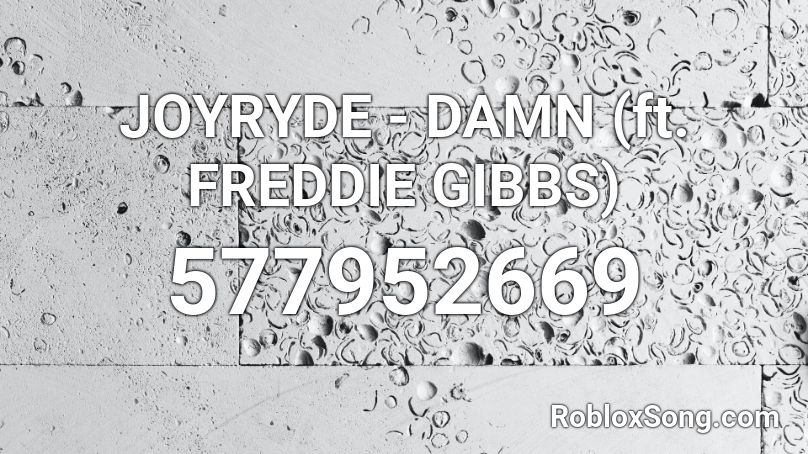 JOYRYDE - DAMN (ft. FREDDIE GIBBS) Roblox ID
