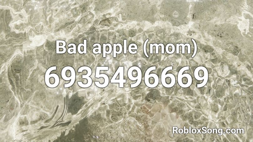 Bad apple (mom) Roblox ID
