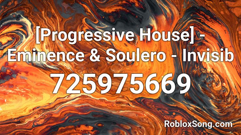 [Progressive House] - Eminence & Soulero - Invisib Roblox ID