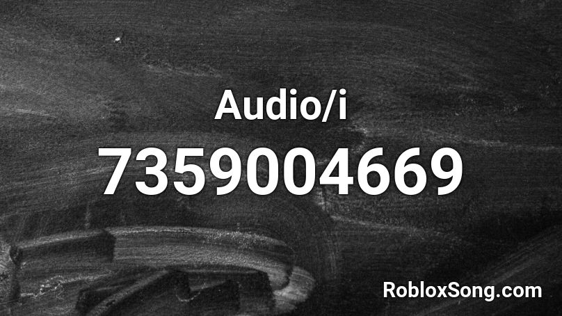 Audio/i Roblox ID