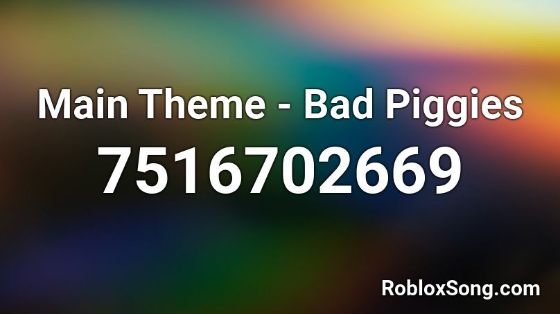 Main Theme - Bad Piggies Roblox ID