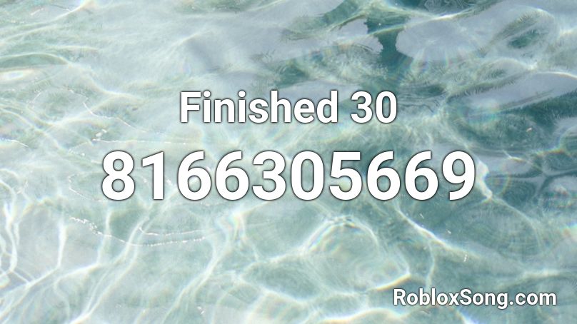 Finished 30 Roblox ID