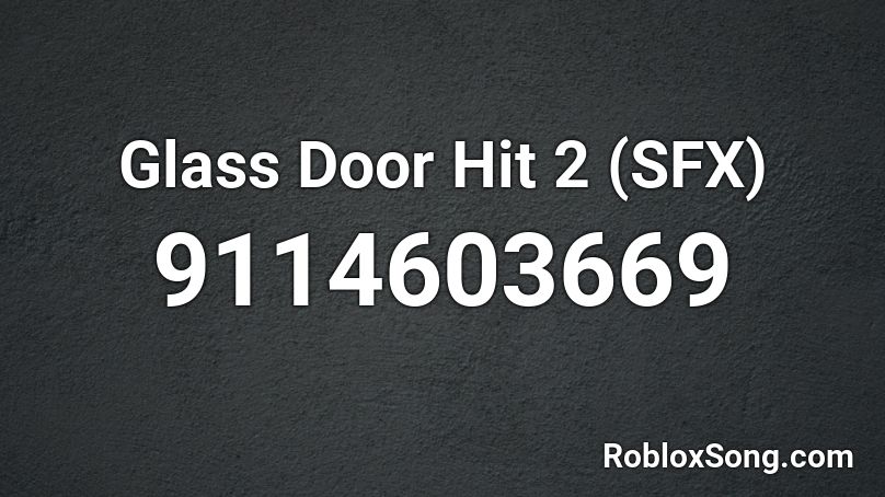Glass Door Hit 2 (SFX) Roblox ID