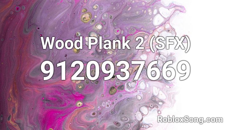 Wood Plank 2 (SFX) Roblox ID