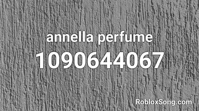 annella perfume  Roblox ID
