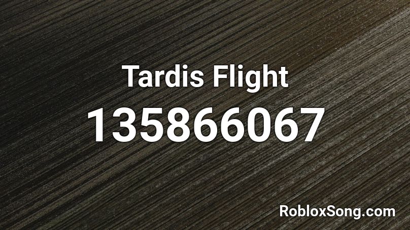 Tardis Flight Roblox ID