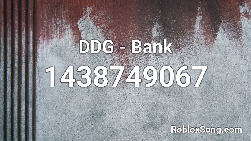 DDG - Bank Roblox ID