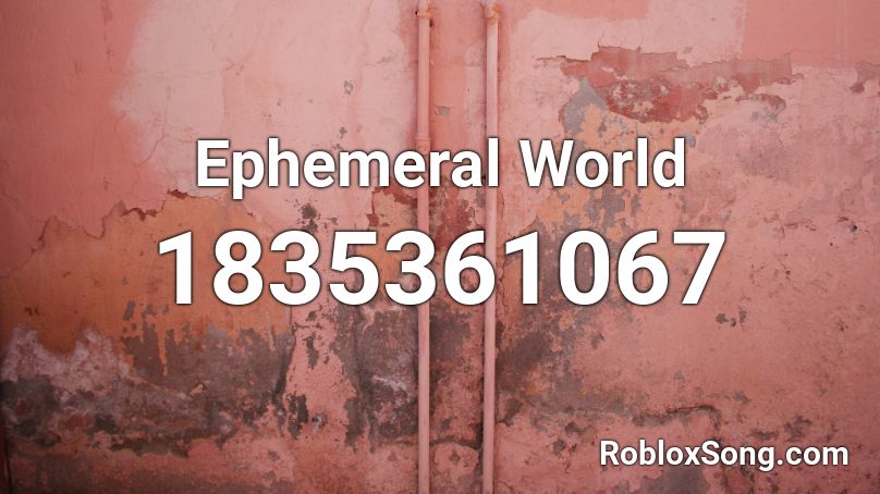 Ephemeral World Roblox ID