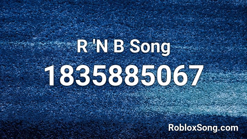 R 'N B Song Roblox ID