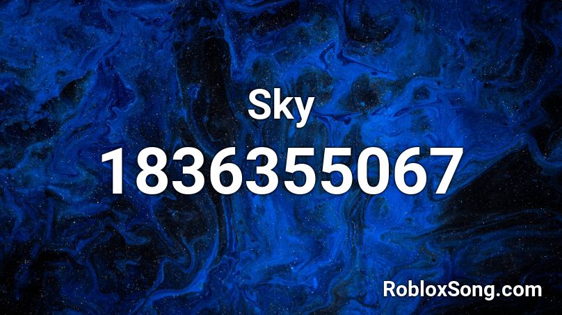 Sky Roblox ID - Roblox music codes