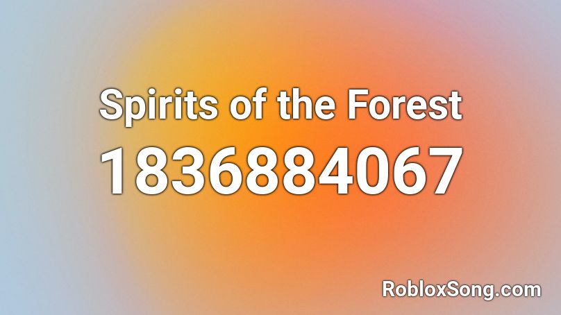 Spirits of the Forest Roblox ID