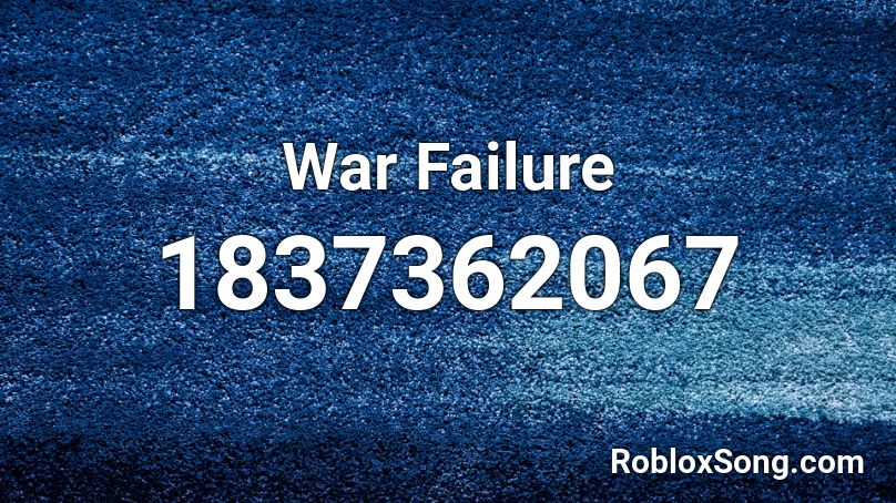 War Failure Roblox ID