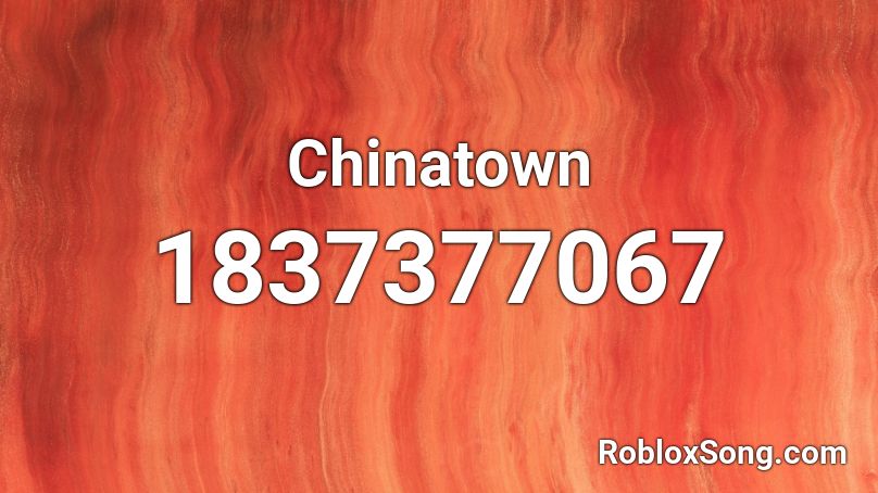 Chinatown Roblox ID