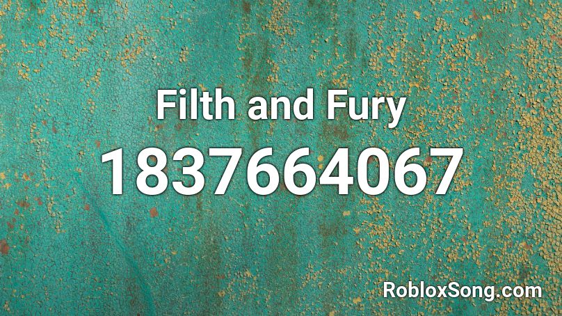 Filth and Fury Roblox ID