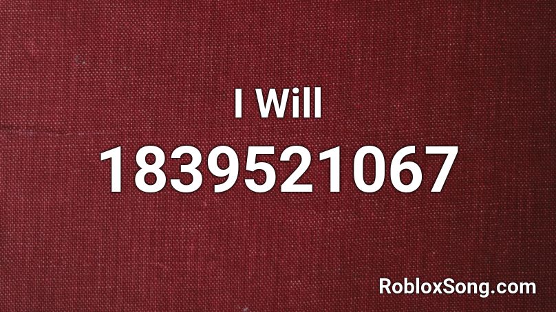 I Will Roblox ID