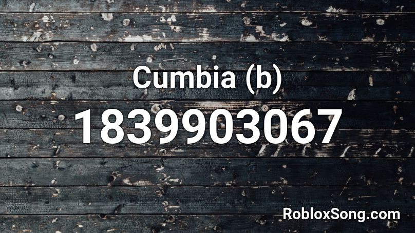 Cumbia (b) Roblox ID