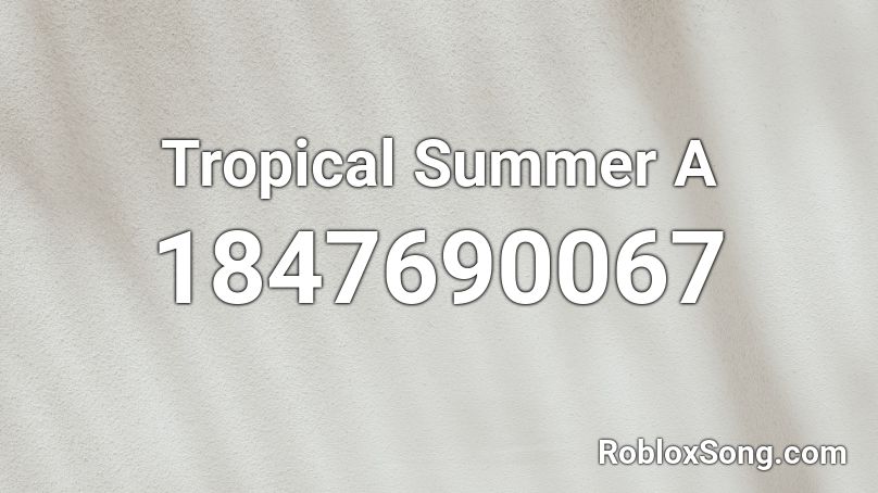 Tropical Summer A Roblox ID