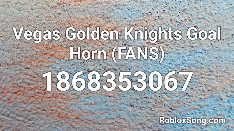 Vegas Golden Knights Goal Horn (FANS) Roblox ID